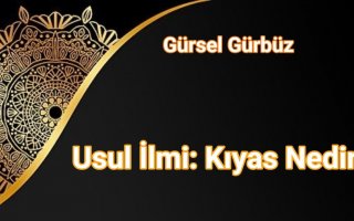 Usul İlmi: Kıyas Nedir?