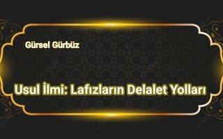 Usul İlmi: Lafızların Delalet Yolları