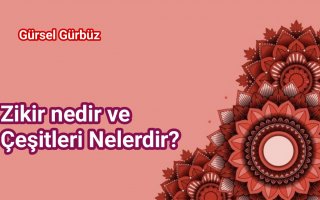 Zikir nedir ve Çeşitleri Nelerdir?