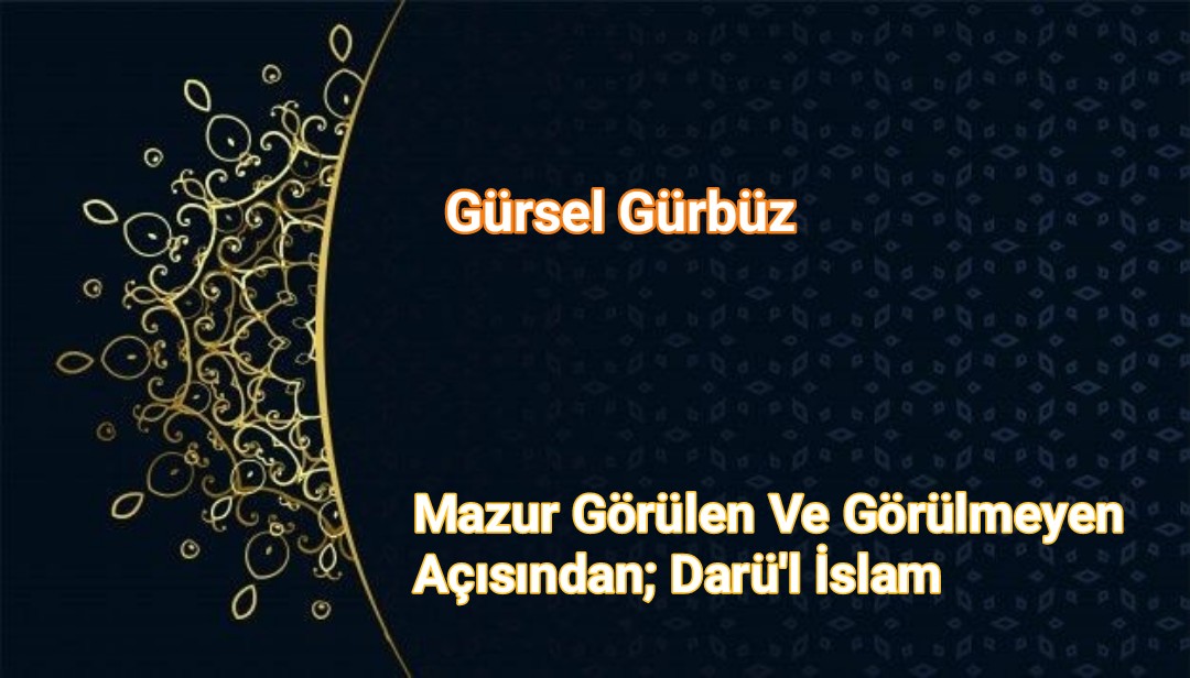 Mazur Görülen Ve Görülmeyen Açısından; Darü'l İslam