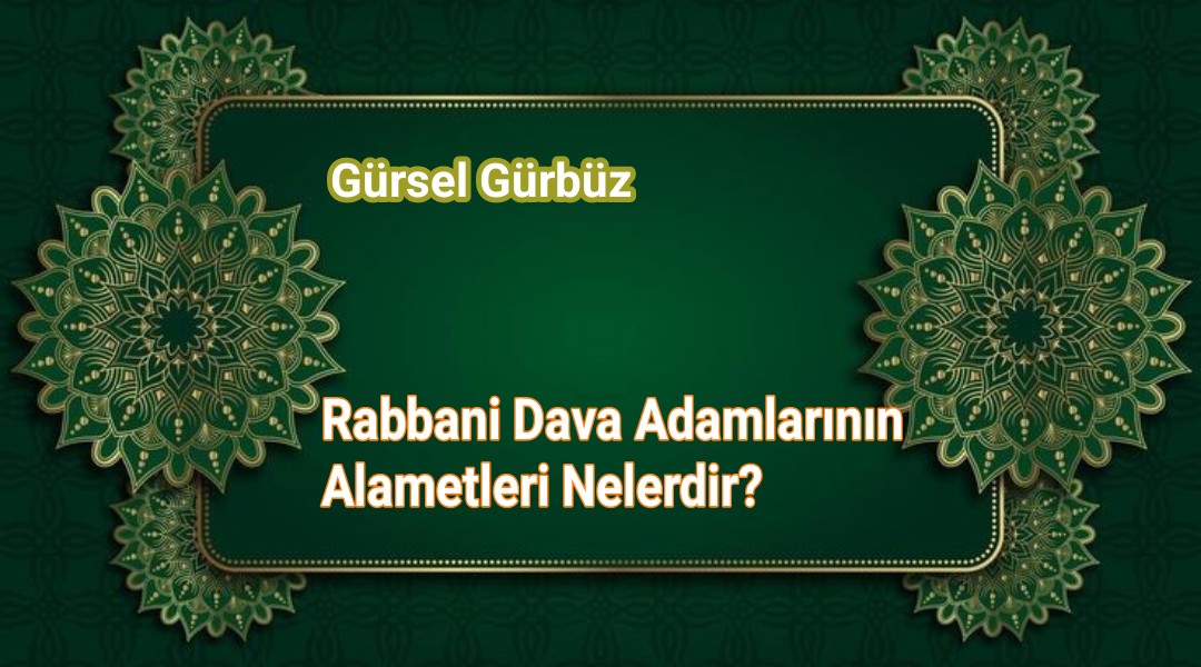 İlahi Davaya Bağlılığın Alametleri Nelerdir?