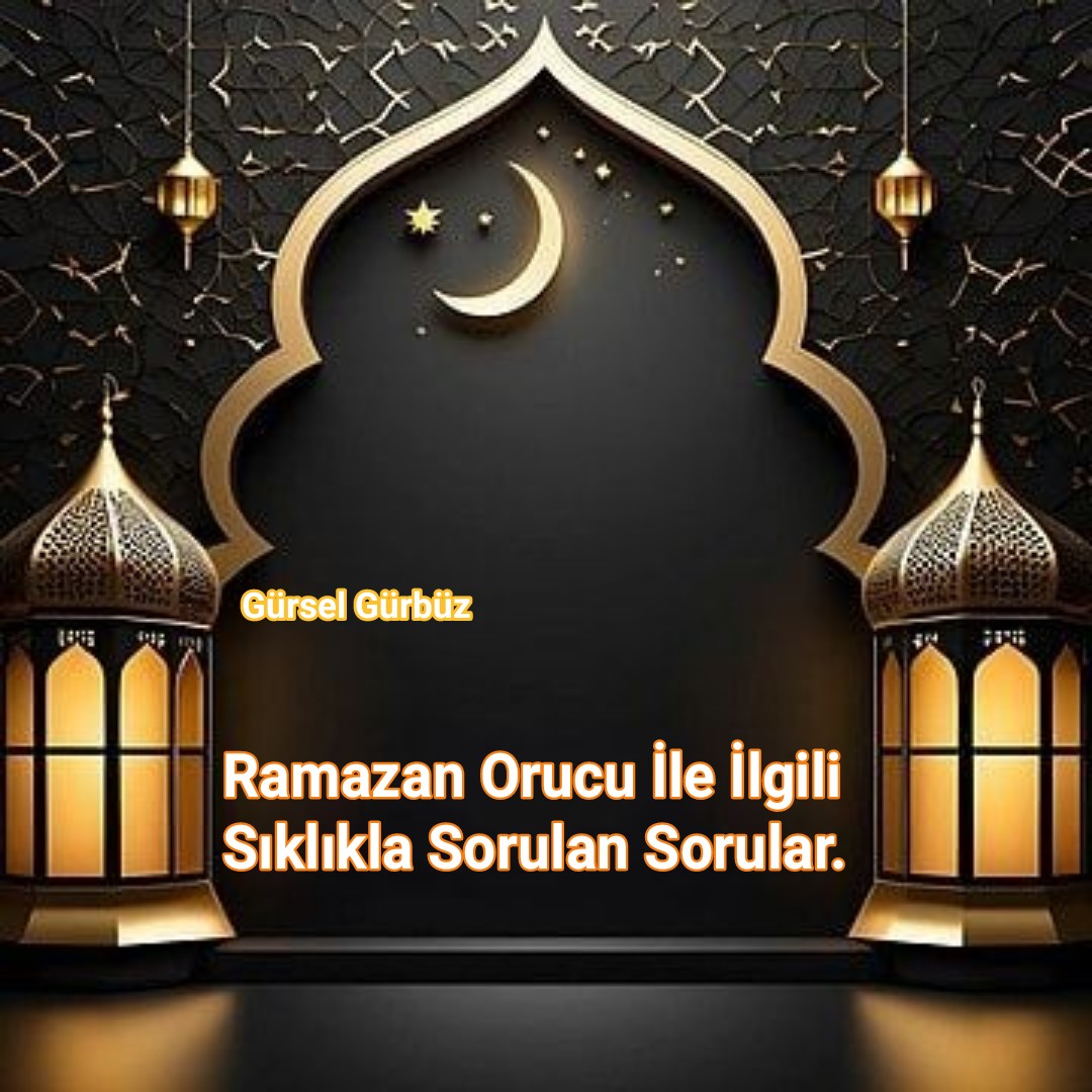 Ramazan Orucu İle İlgili Sıklıkla Sorulan Sorular