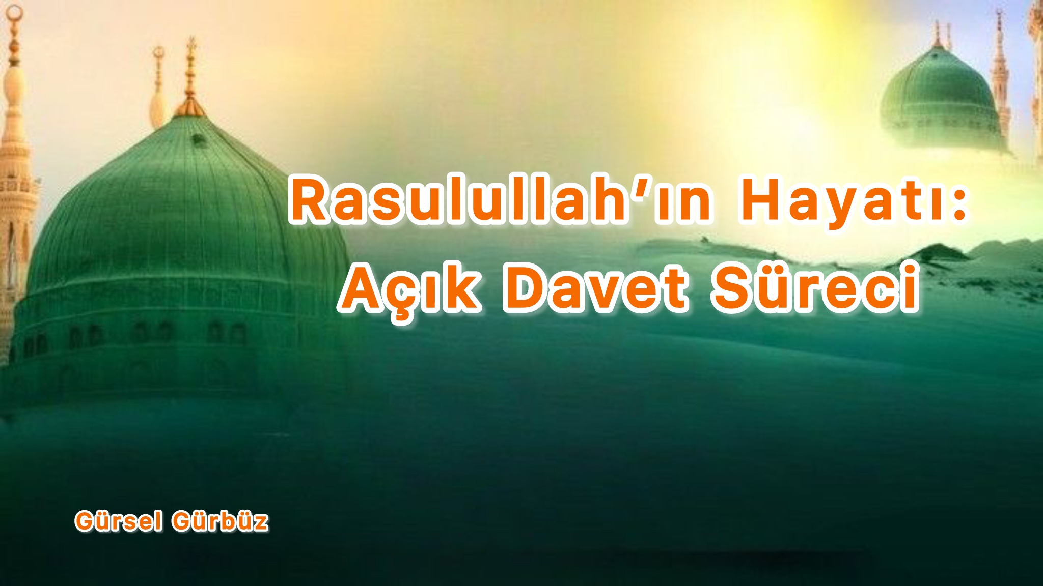 Rasulullah’ın Hayatı: Açık Davet Süreci.