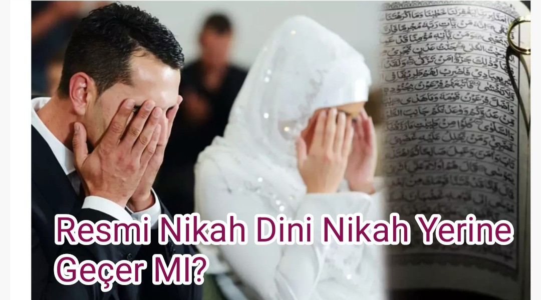 Resmi Nikah Dini Nikah Yerine Geçer Mi?