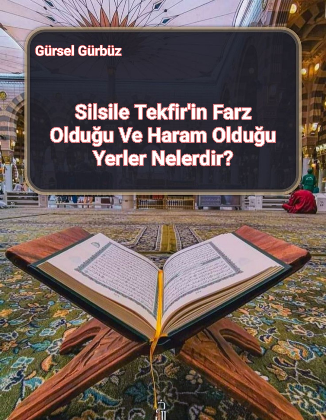 Silsile Tekfir'in Farz Olduğu Ve Haram Olduğu Yerler Nelerdir?