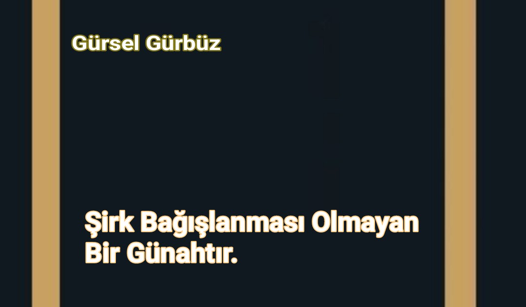 Şirk Bağışlanması Olmayan Bir Günahtır.