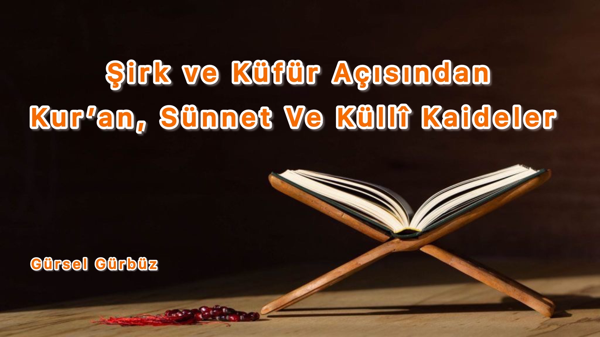 Şirk ve Küfür Açısından Kur’an, Sünnet Ve Küllî Kaideler