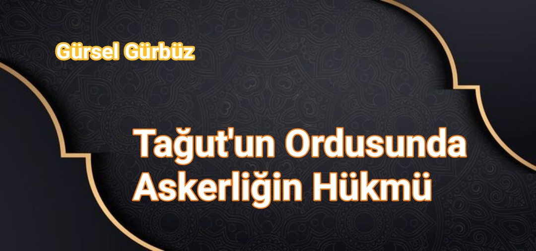 Tağut'un Ordusunda Askerliğin Hükmü Nedir?