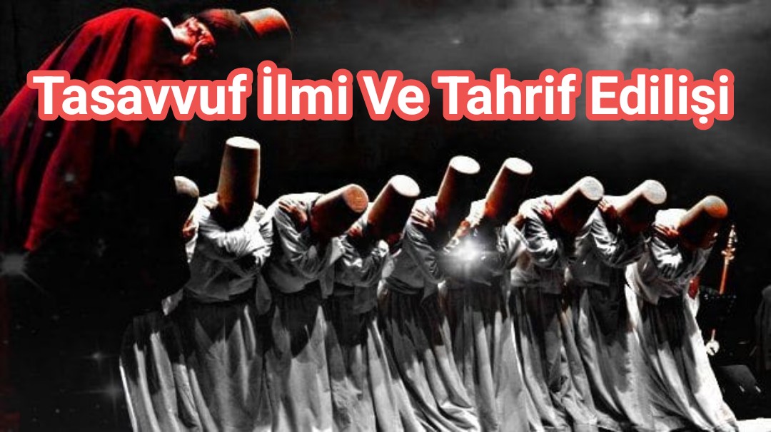 Tasavvuf İlmi Ve Tahrif Edilişi