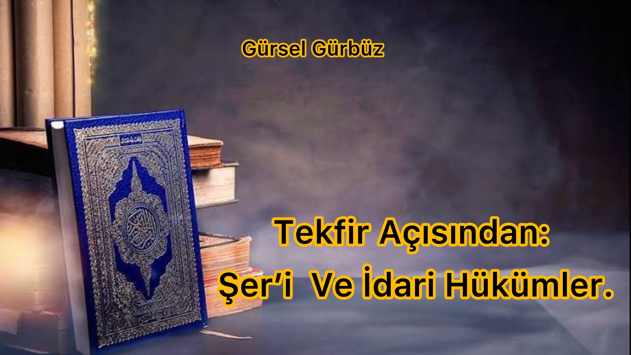 Tekfir Açısından: Şer’i  Ve İdari Hükümler.