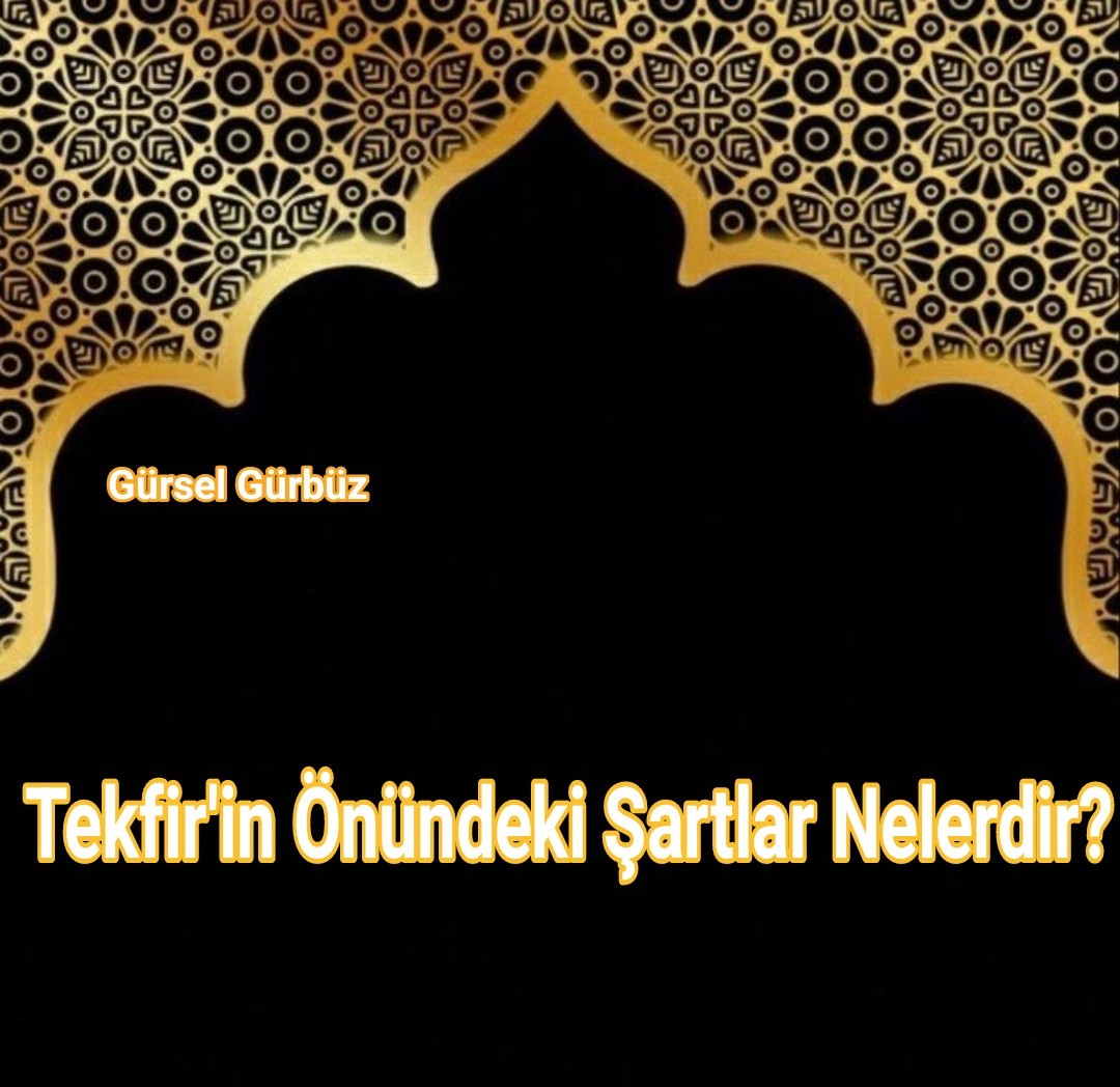 Tekfir'in Önündeki Şartlar Nelerdir?