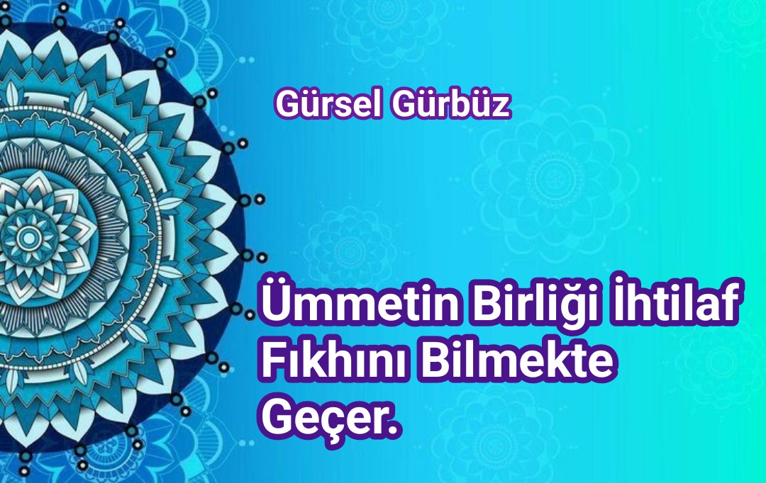 Ümmetin Birliği İhtilaf Fıkhını Bilmekte Geçer.