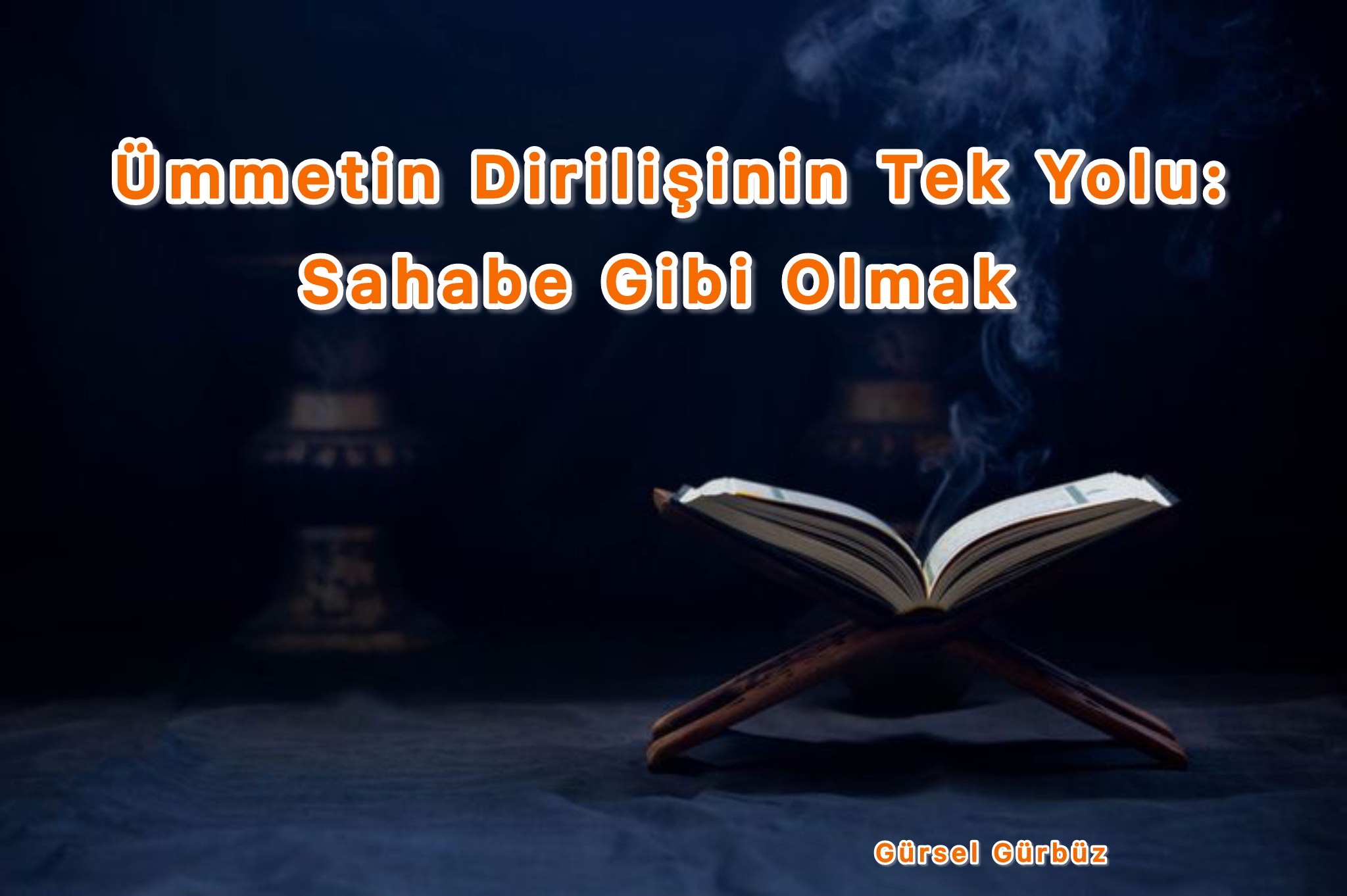Ümmetin Dirilişinin Tek Yolu: Sahabe Gibi Olmak.