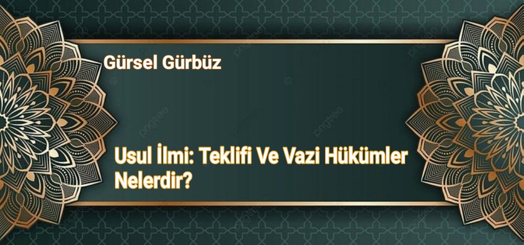 Usul İ​​​​​​​lmi: Teklifi Ve Vazi Hükümler Nelerdir?