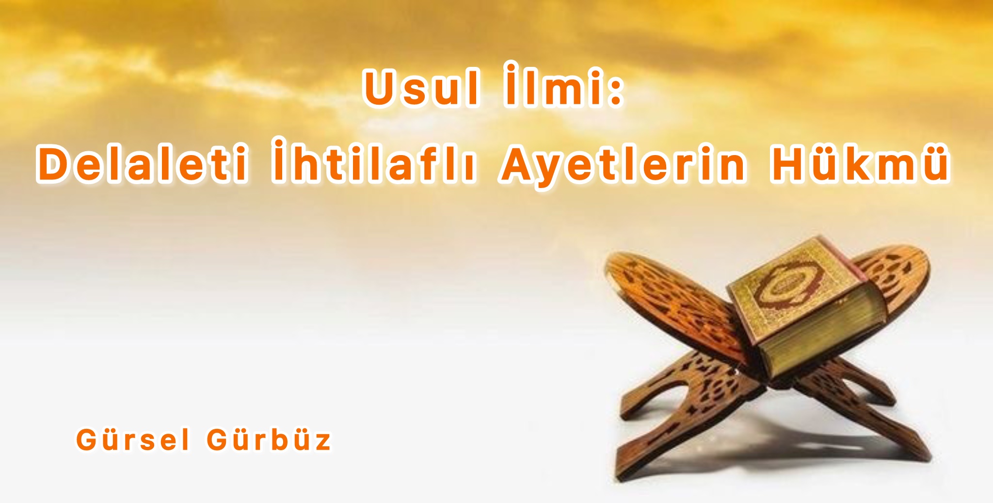 Usul İlmi: Delaleti İhtilaflı Ayetlerin Hükmü
