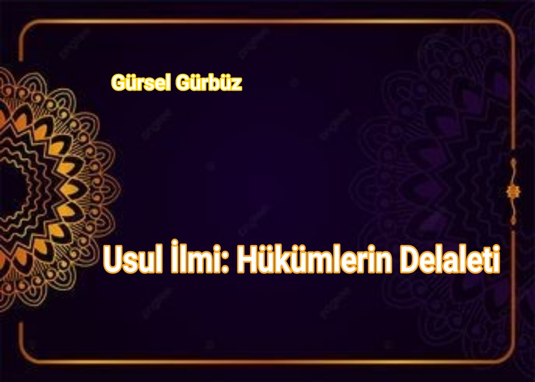 Usul İlmi: Hükümlerin Delaleti