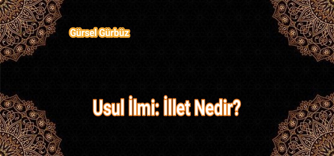 Usul İlmi: İllet Nedir?