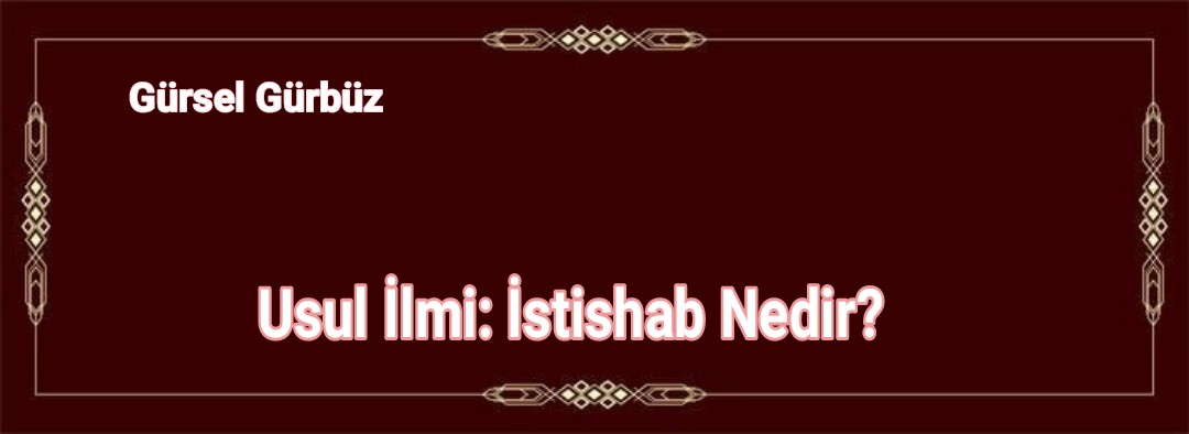 Usul İlmi: İstishab Nedir?