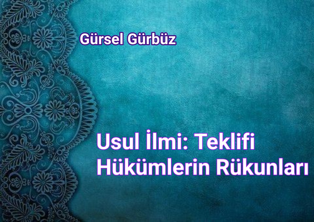 Usul İlmi: Teklifi Hükümlerin Rükunları